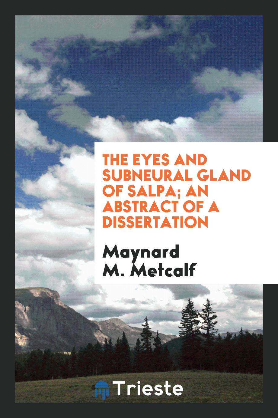 The Eyes and Subneural Gland of Salpa; an abstract of a dissertation