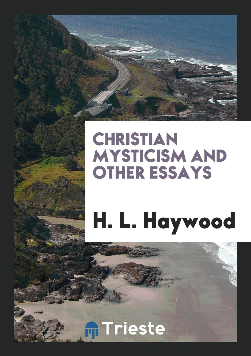 Christian mysticism and other essays