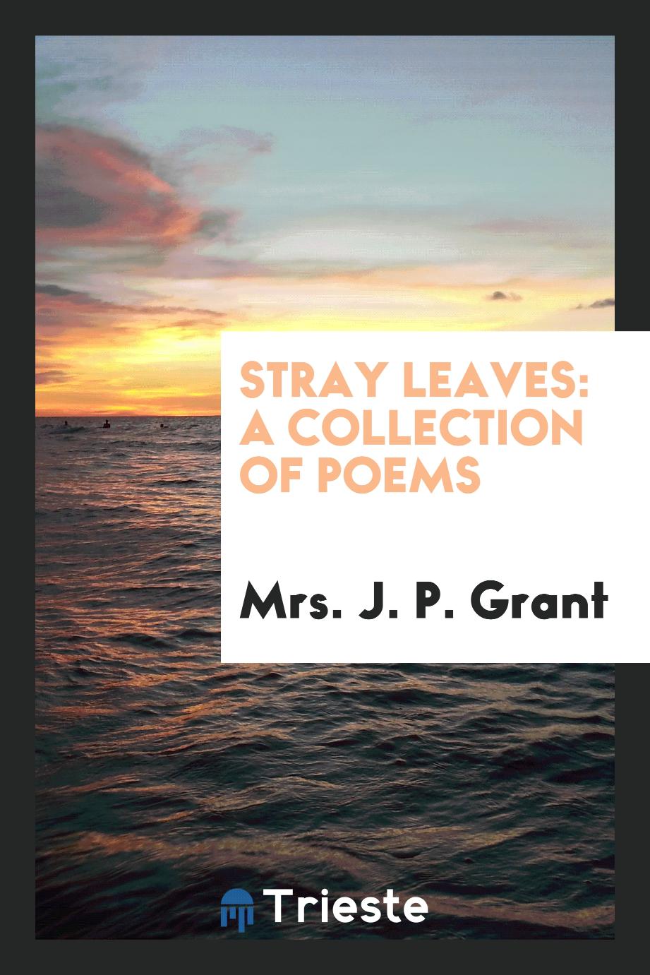 Stray Leaves: A Collection of Poems