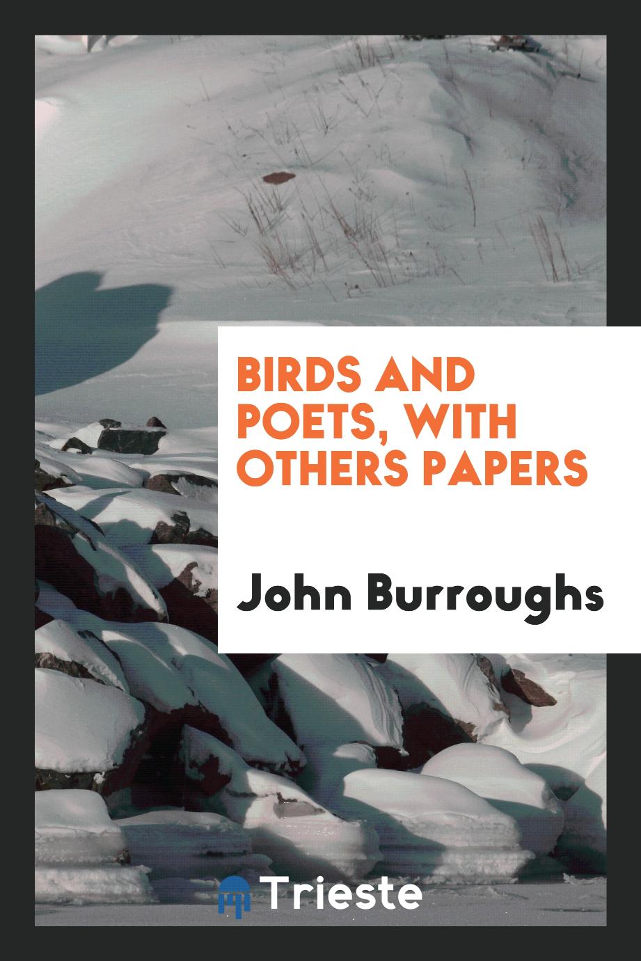 Birds and poets, with others papers