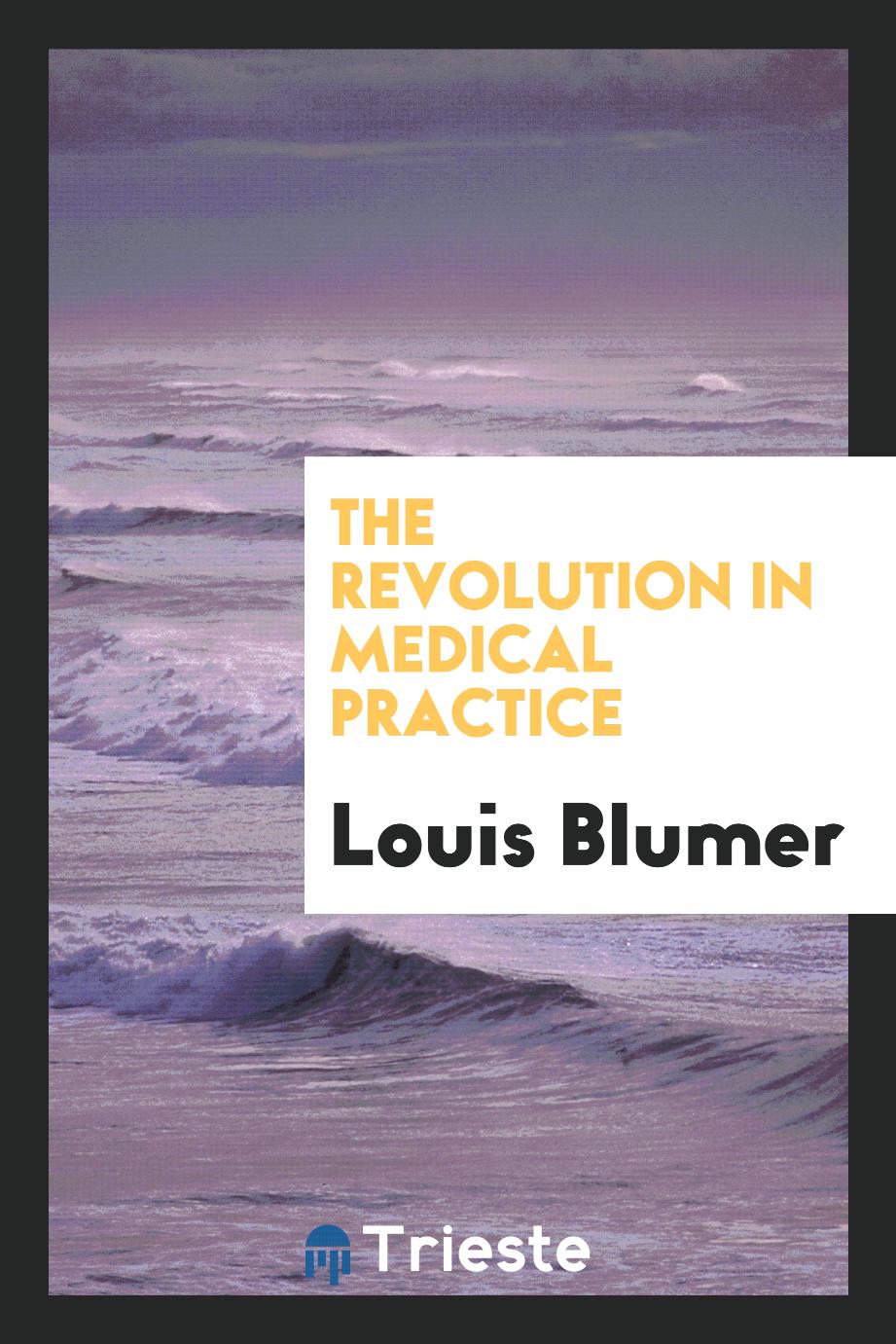 The Revolution in Medical Practice