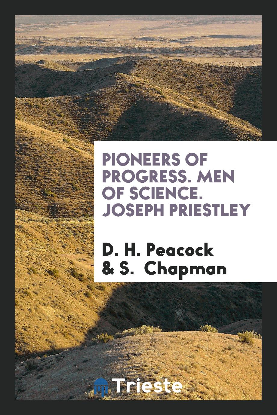 Pioneers of progress. Men of science. Joseph Priestley