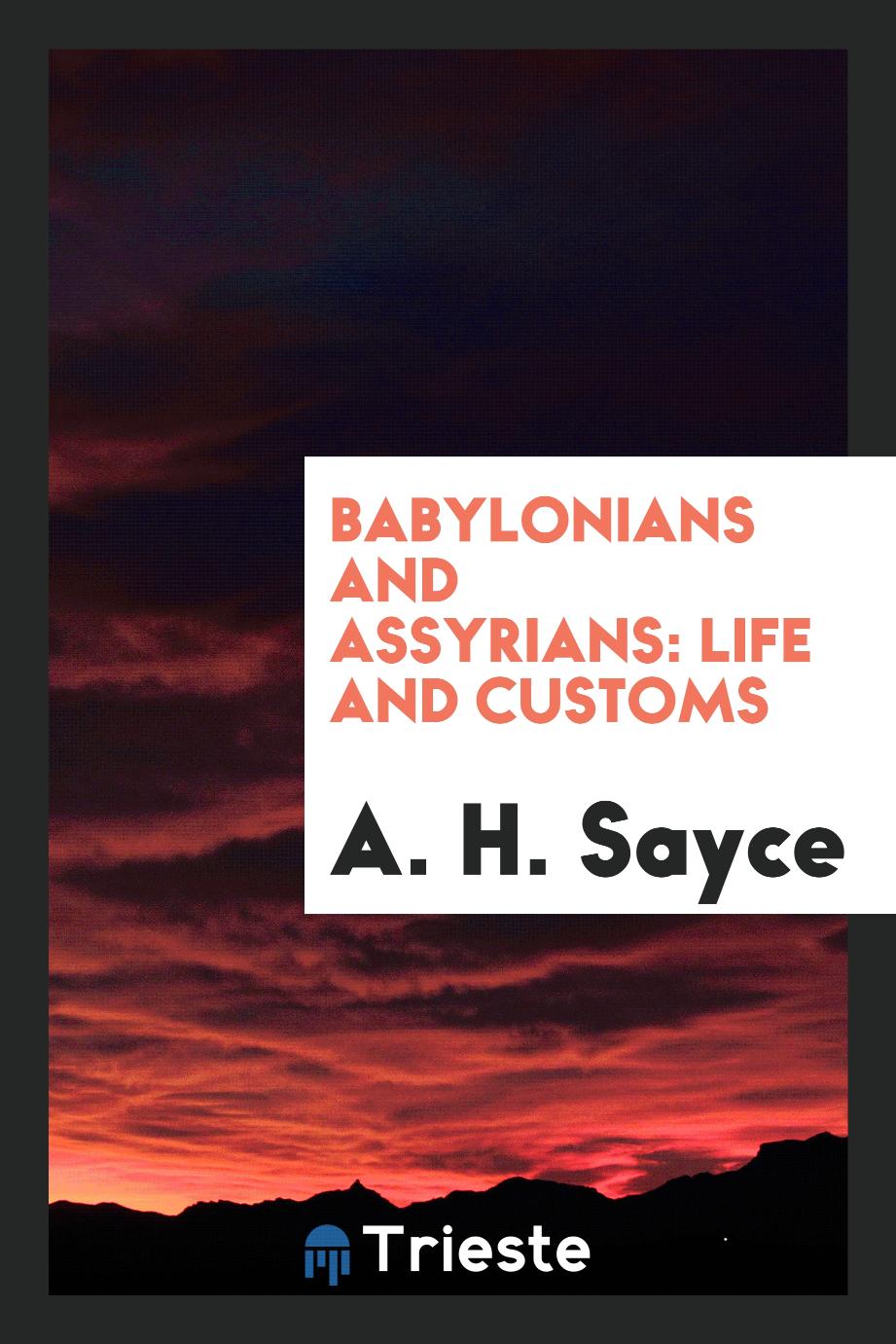 Babylonians and Assyrians: life and customs