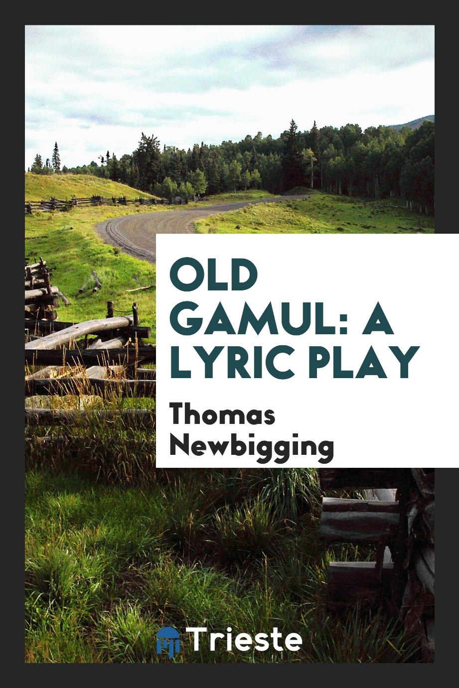 Old Gamul: A Lyric Play