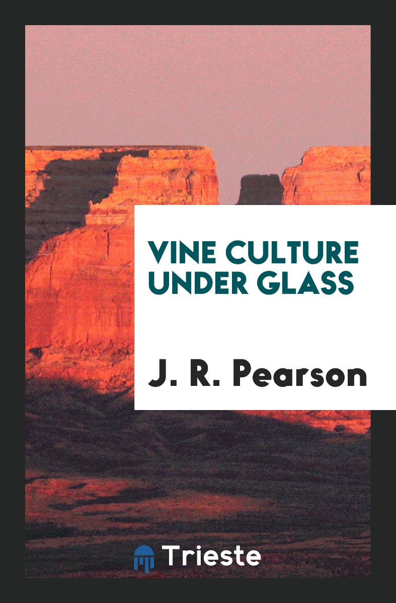 Vine culture under glass