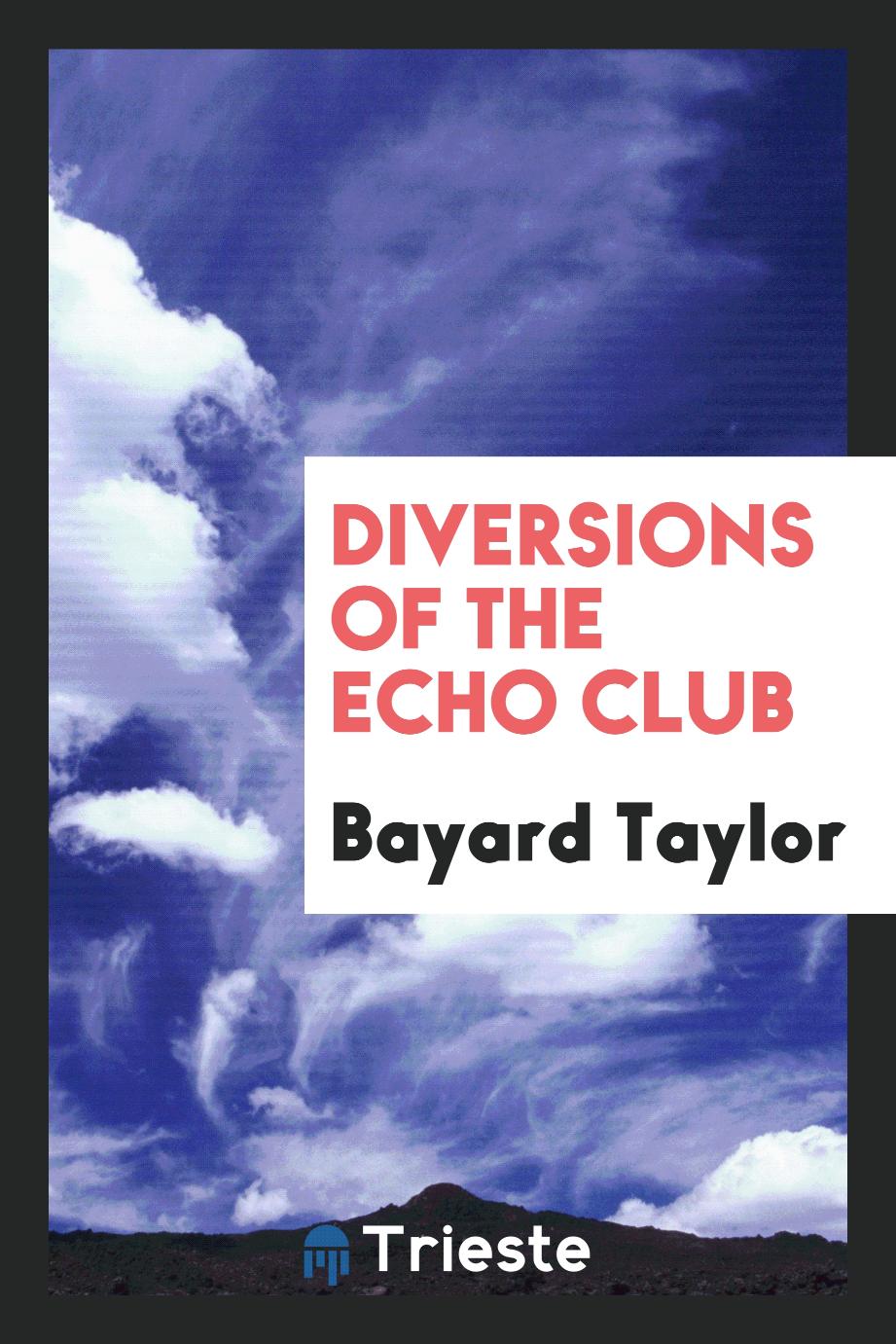 Diversions of the Echo Club
