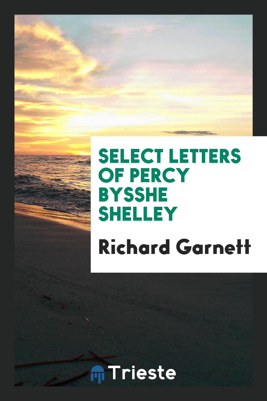 Select letters of Percy Bysshe Shelley