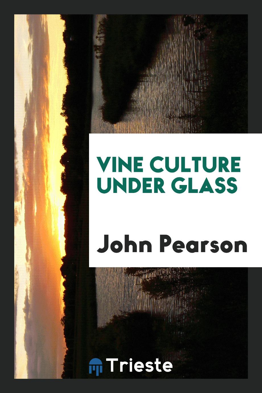 Vine culture under glass