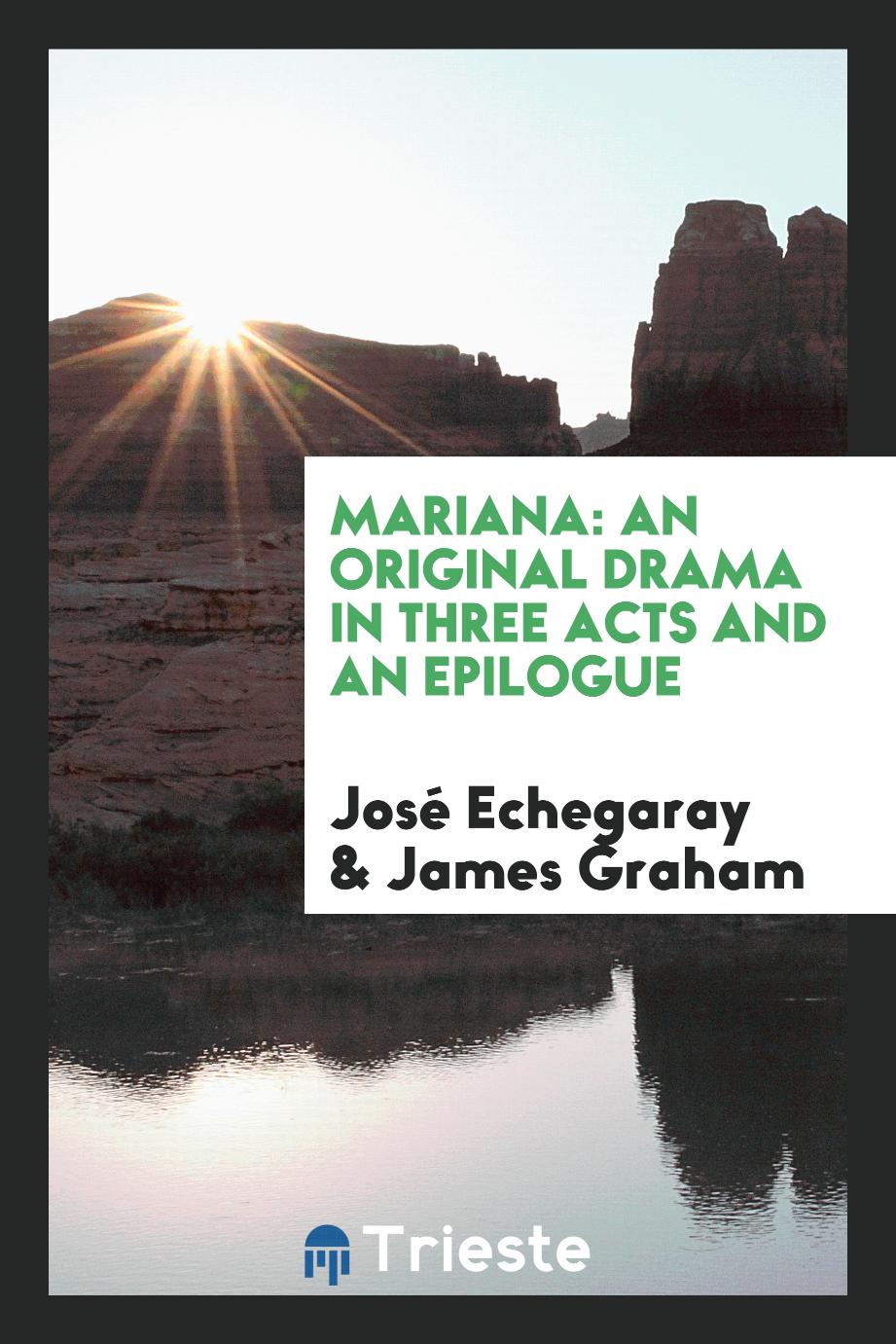 Mariana: An Original Drama in Three Acts and an Epilogue