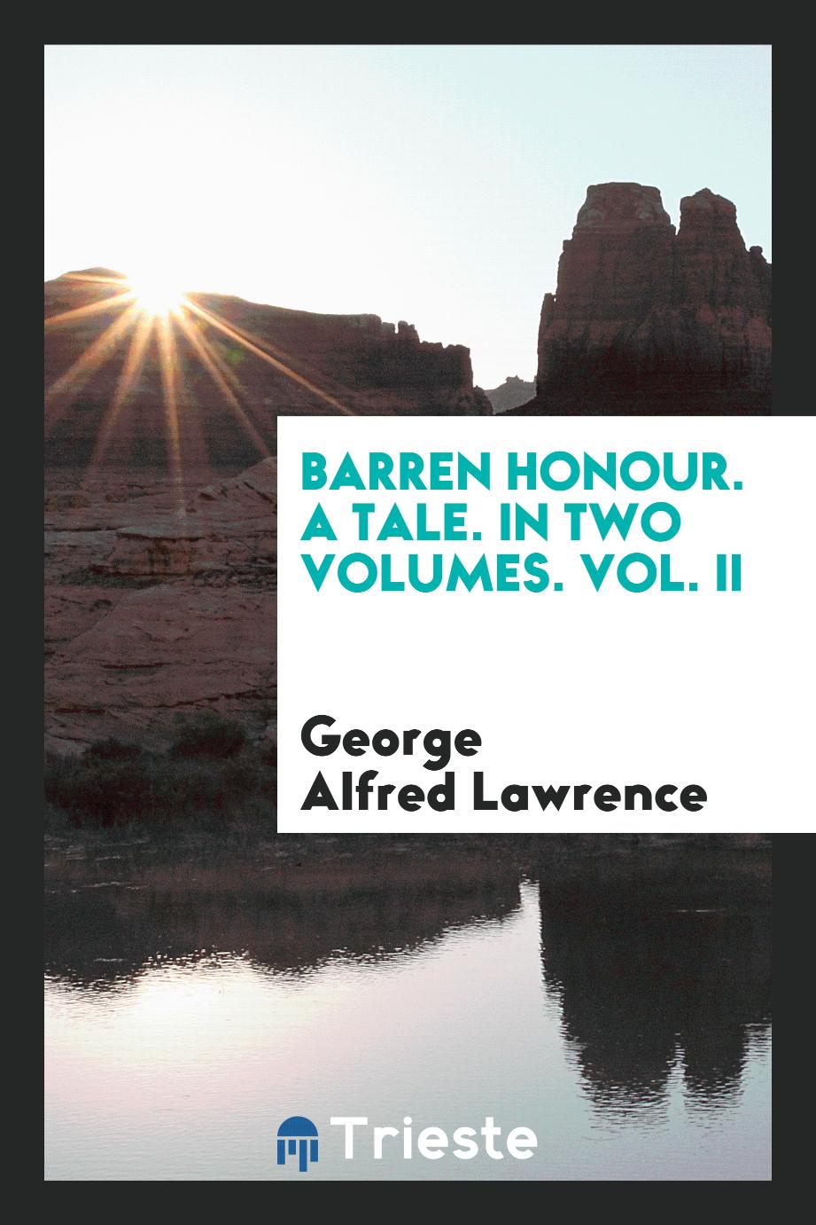 Barren Honour. A Tale. In Two Volumes. Vol. II