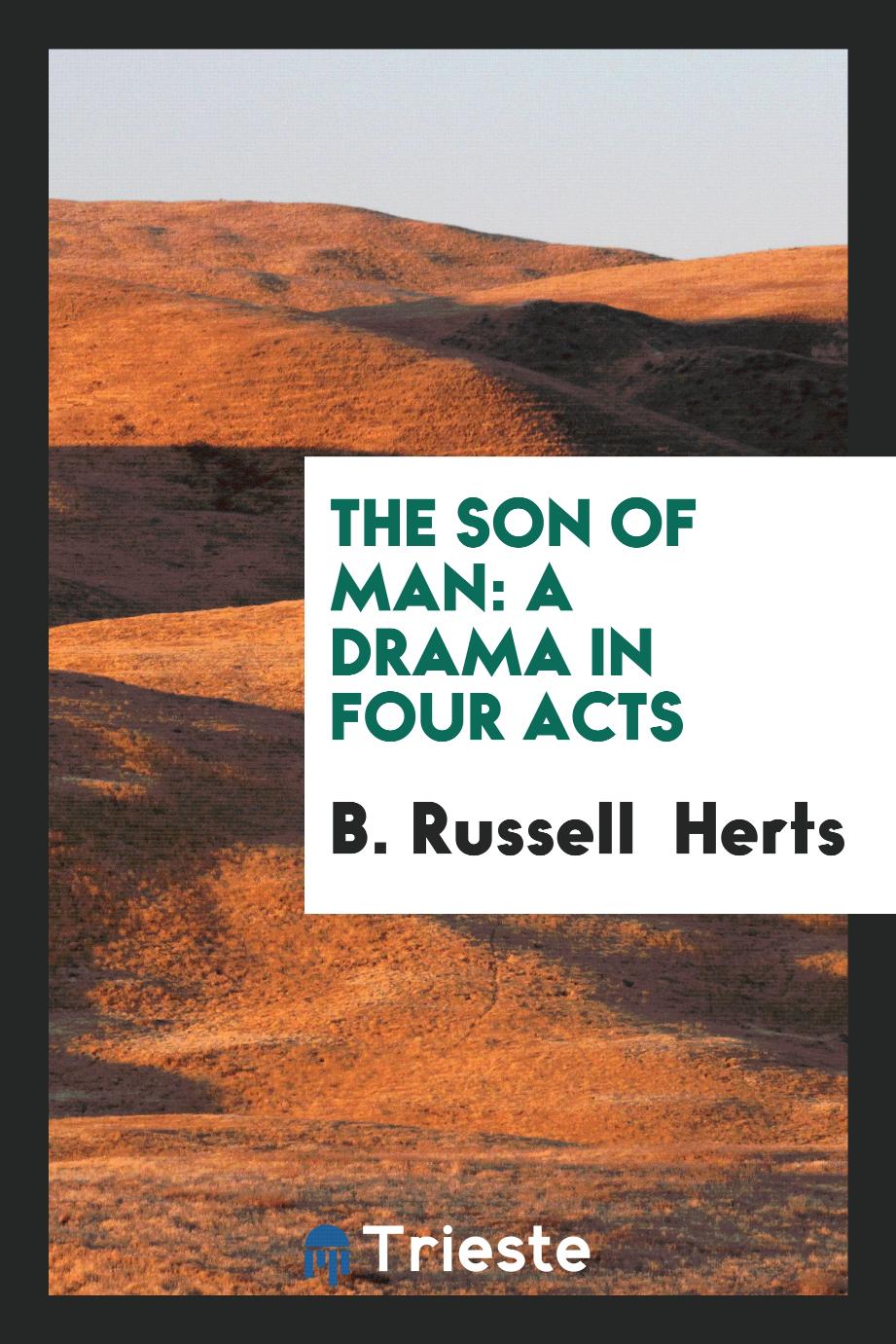 The Son of Man: A Drama in Four Acts