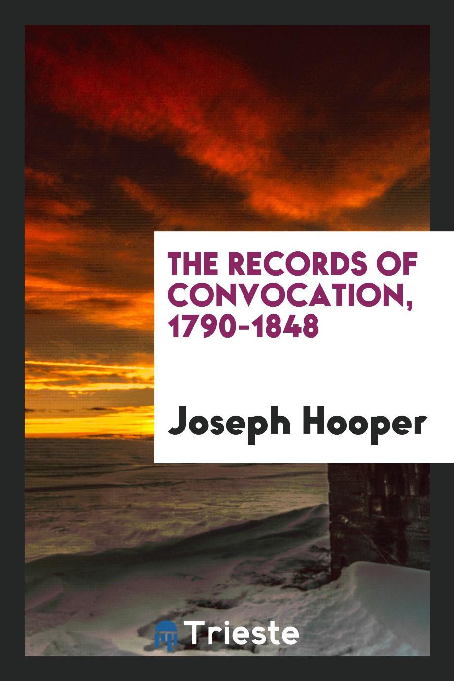 The records of convocation, 1790-1848