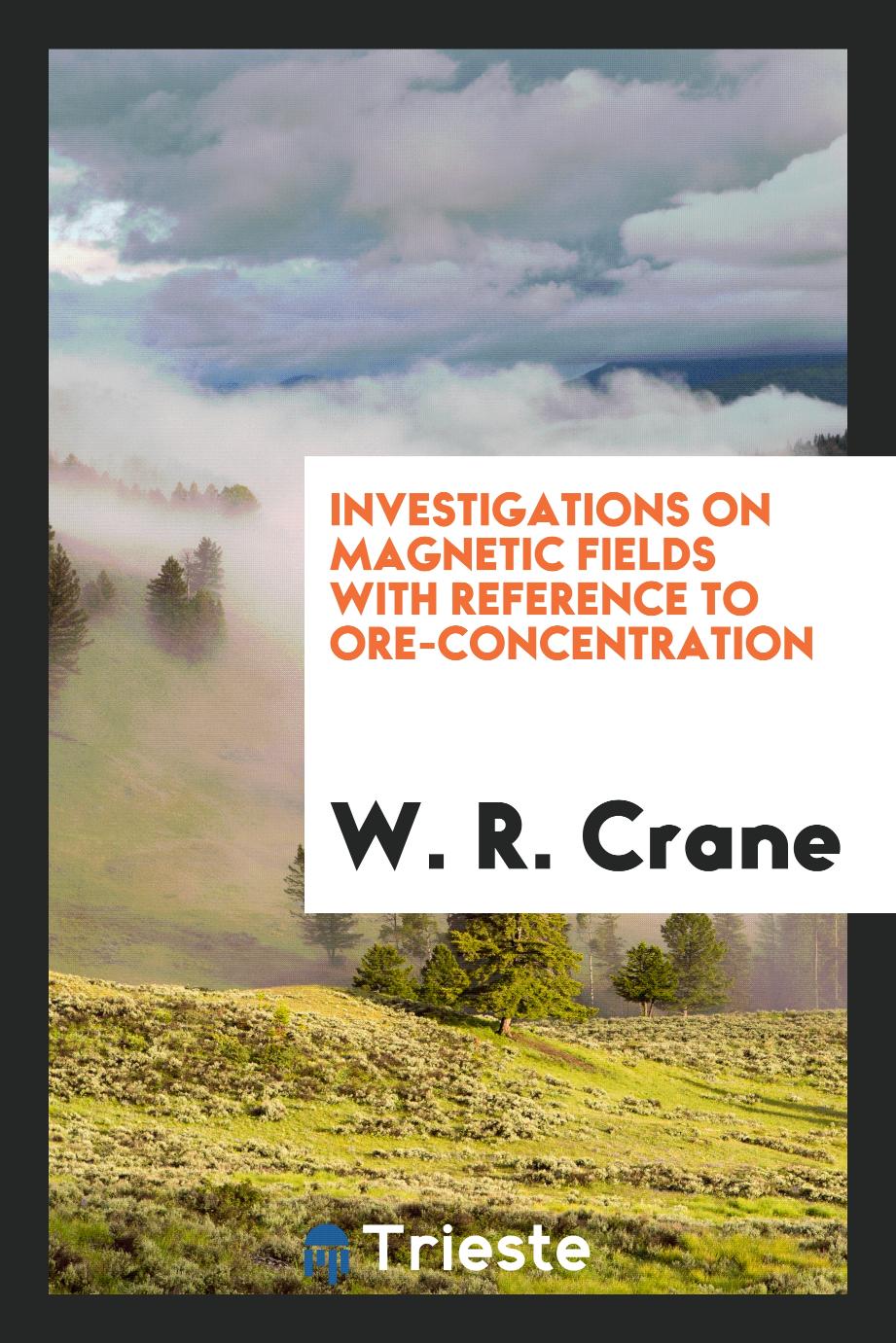 Investigations on Magnetic Fields with Reference to Ore-concentration