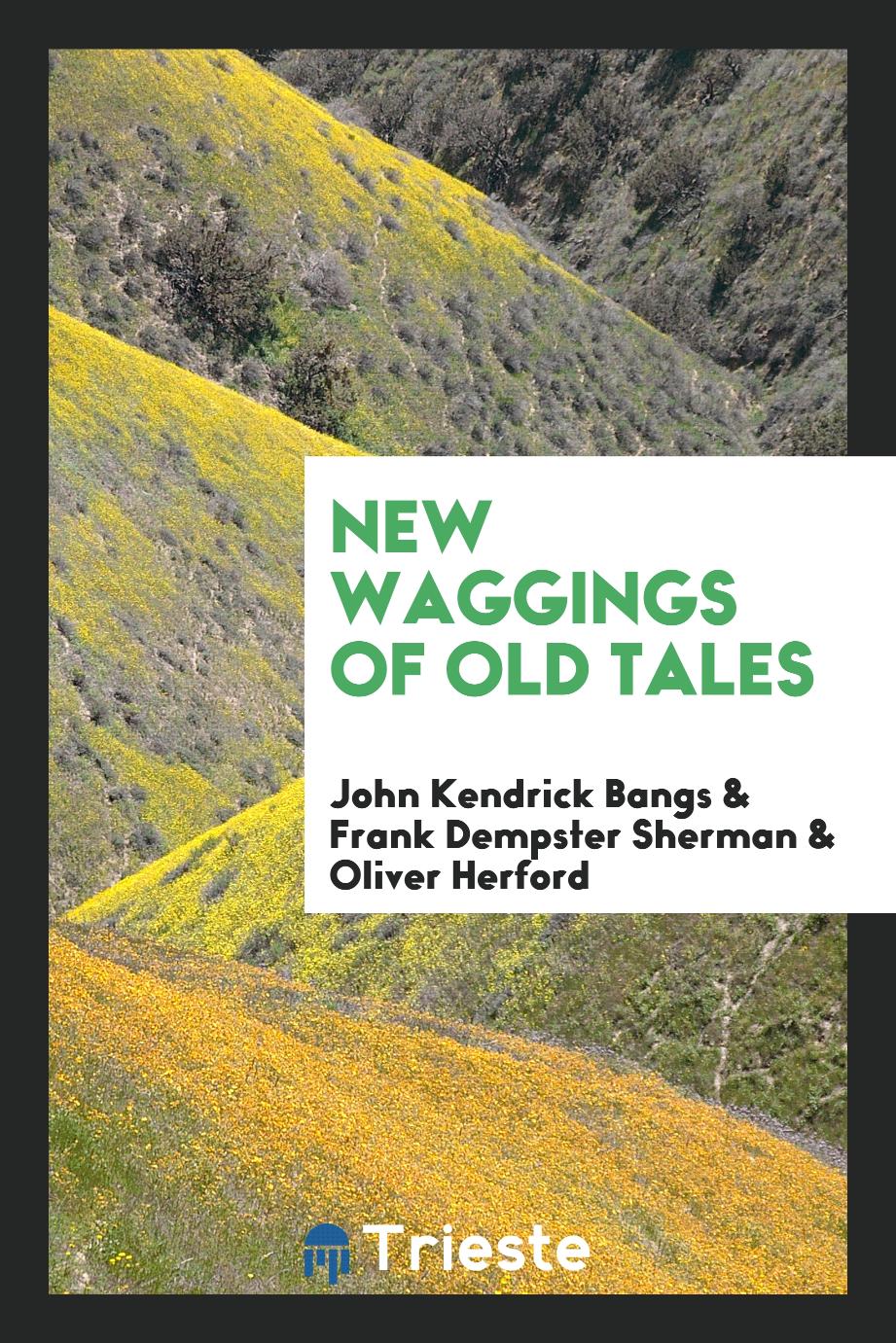 New waggings of old tales