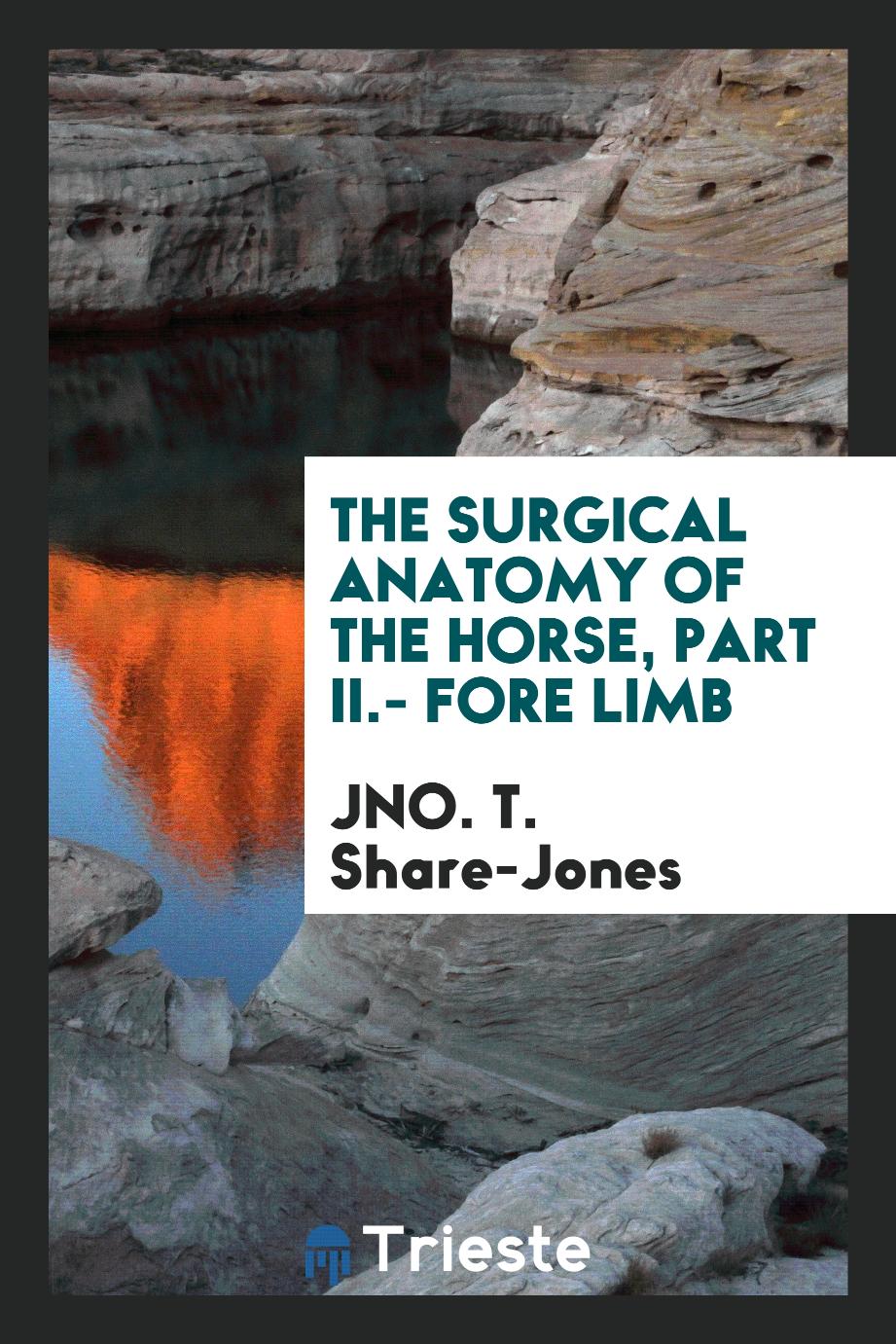 The surgical anatomy of the horse, Part II.- Fore Limb
