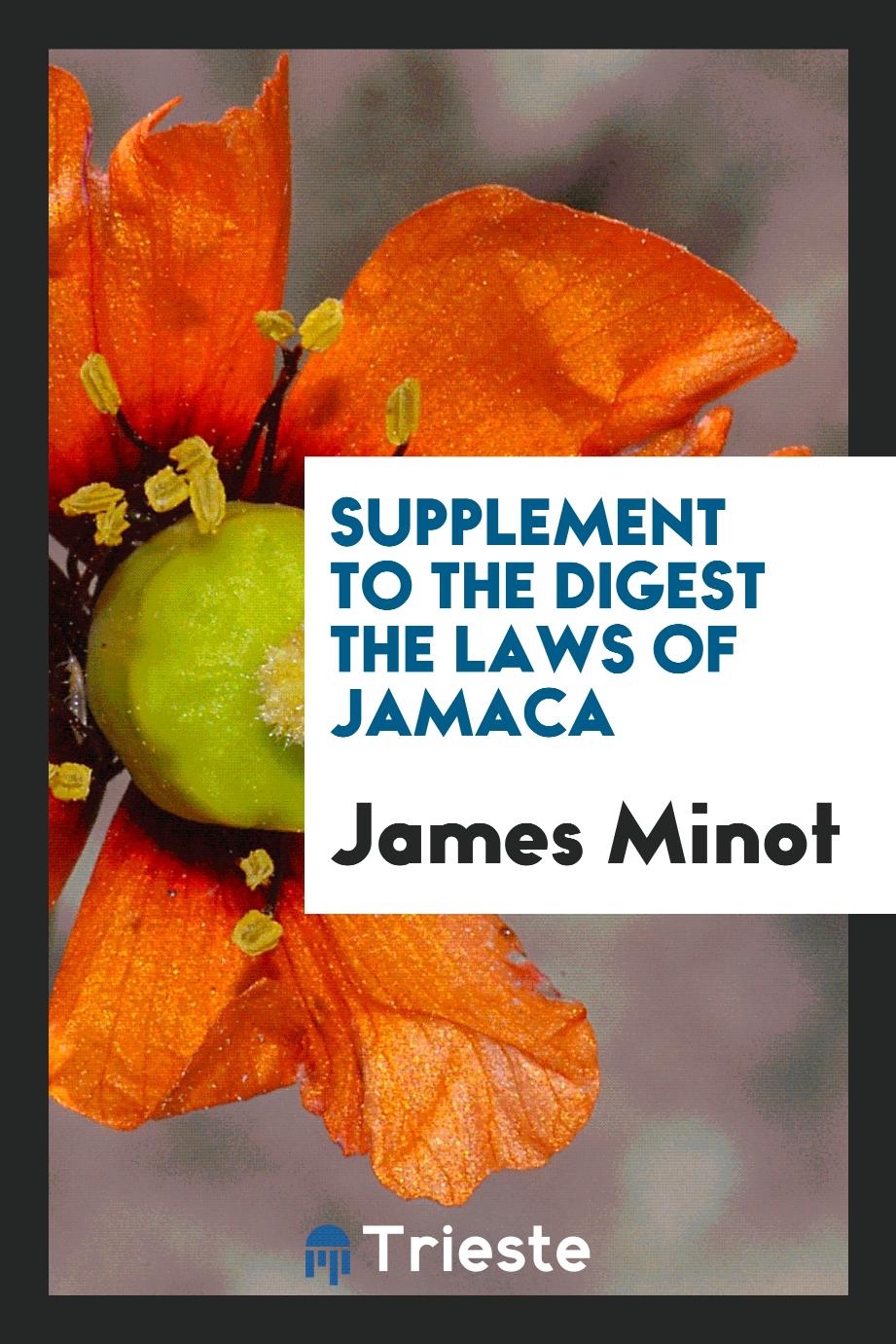 Supplement to the Digest the Laws of Jamaca
