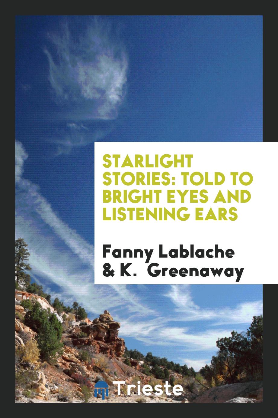 Starlight Stories: Told to Bright Eyes and Listening Ears