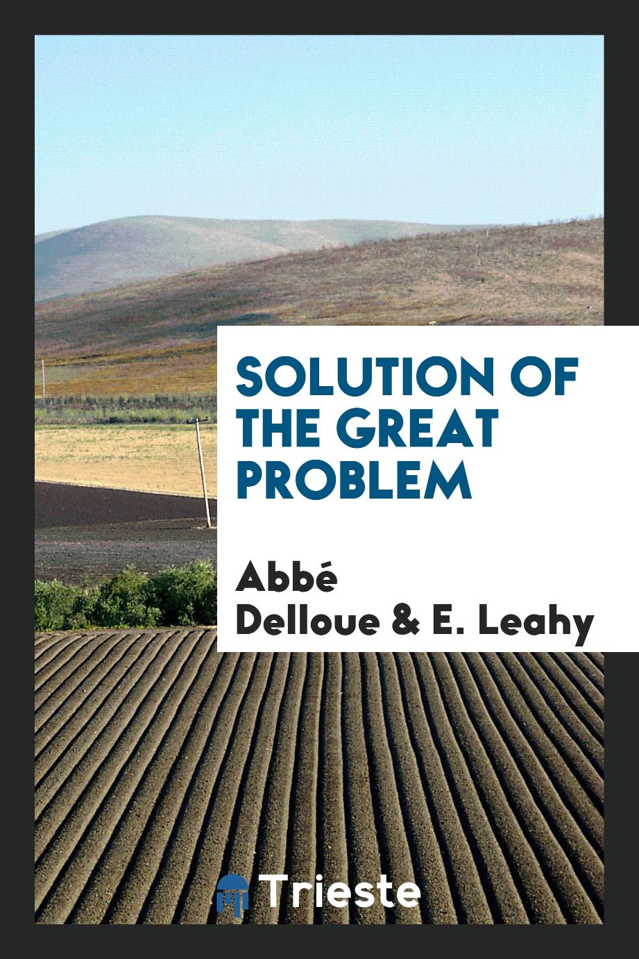 Solution of the great problem