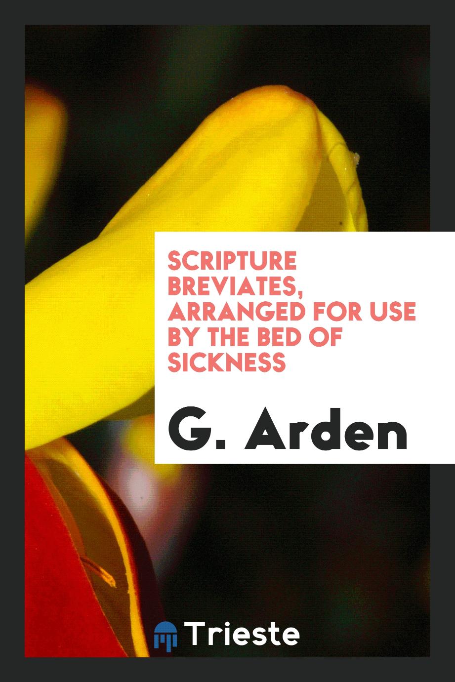 Scripture Breviates, Arranged for Use by the Bed of Sickness