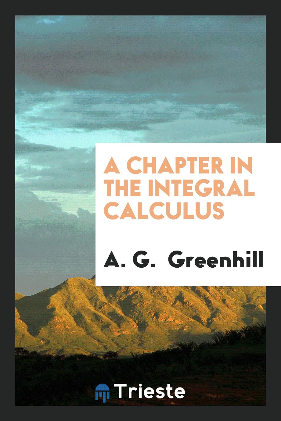 A Chapter in the Integral Calculus