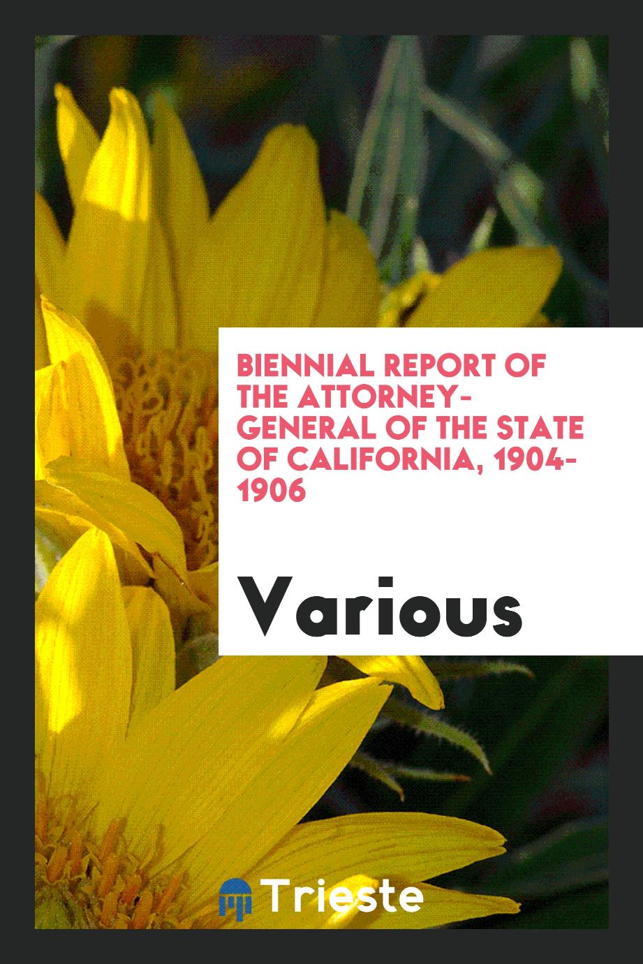 Biennial Report of the attorney-general of the State of California, 1904-1906
