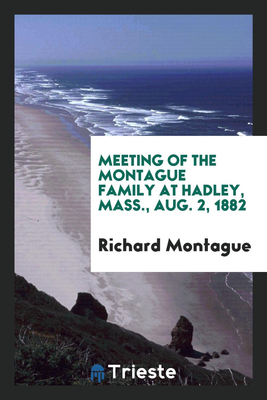 Meeting of the Montague family at Hadley, Mass., Aug. 2, 1882