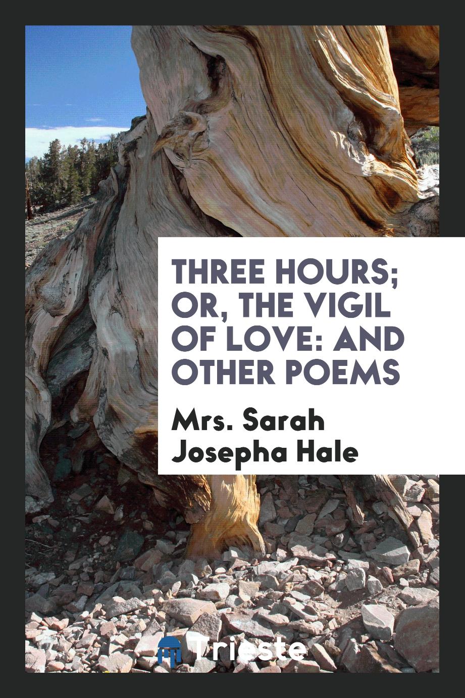Three Hours; Or, The Vigil of Love: and Other Poems