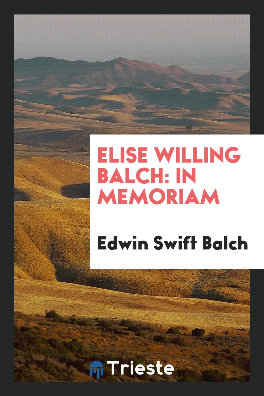 Elise Willing Balch: In Memoriam