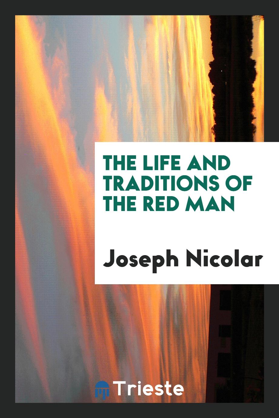 The Life and Traditions of the Red Man