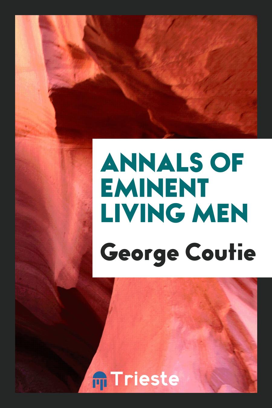 Annals of Eminent Living Men