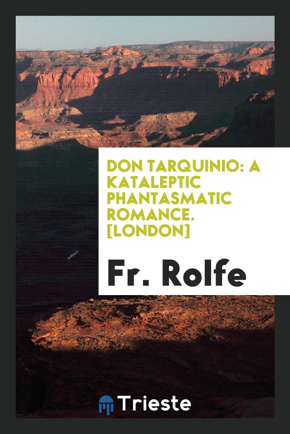 Don Tarquinio: A Kataleptic Phantasmatic Romance. [London]