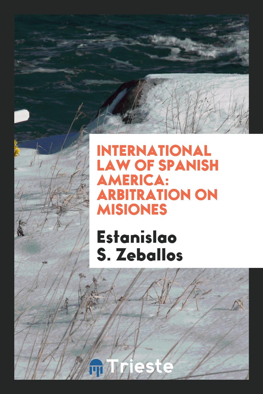 International Law of Spanish America: Arbitration on Misiones
