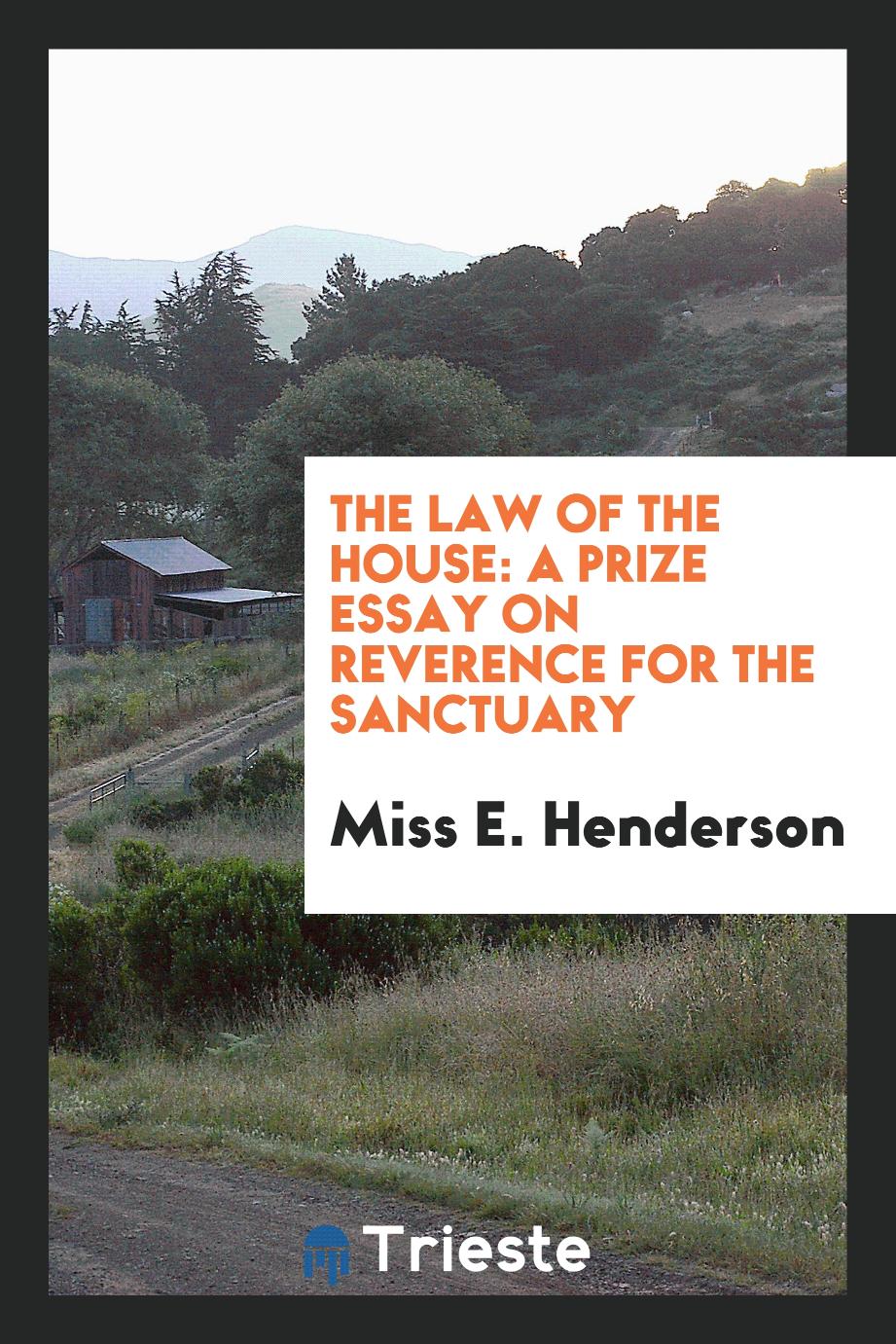The Law of the House: A Prize Essay on Reverence for the Sanctuary