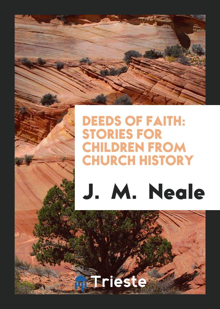Deeds of Faith: Stories for Children from Church History