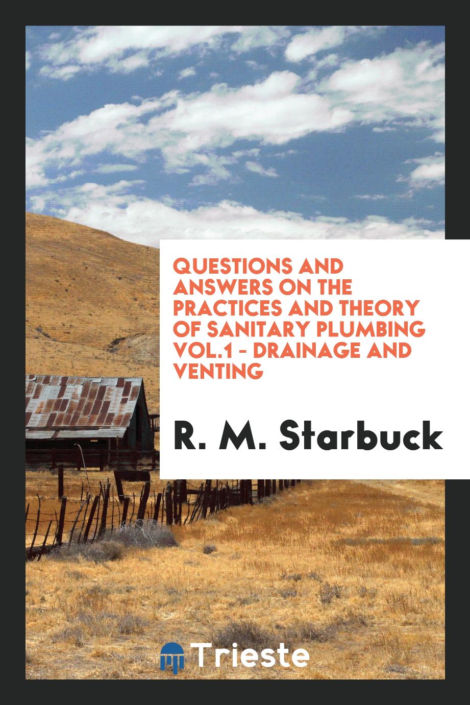 Questions and Answers on the Practices and Theory of Sanitary Plumbing Vol.1 - Drainage and Venting