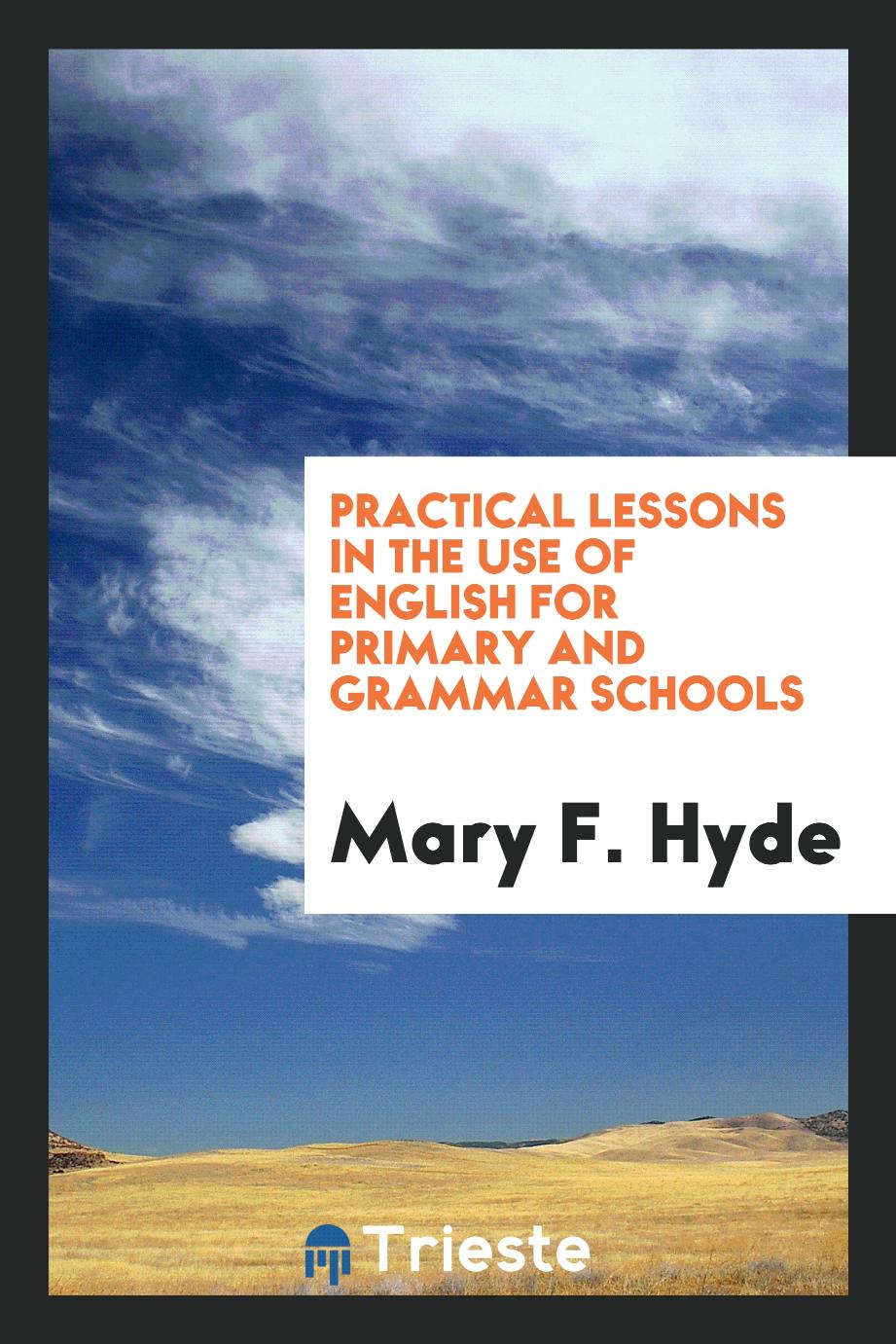 Practical Lessons in the Use of English for Primary and Grammar Schools