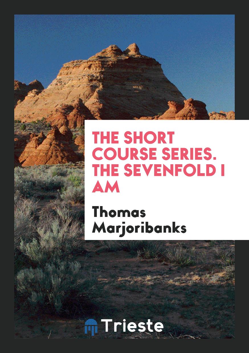 The Short Course Series. The Sevenfold I Am