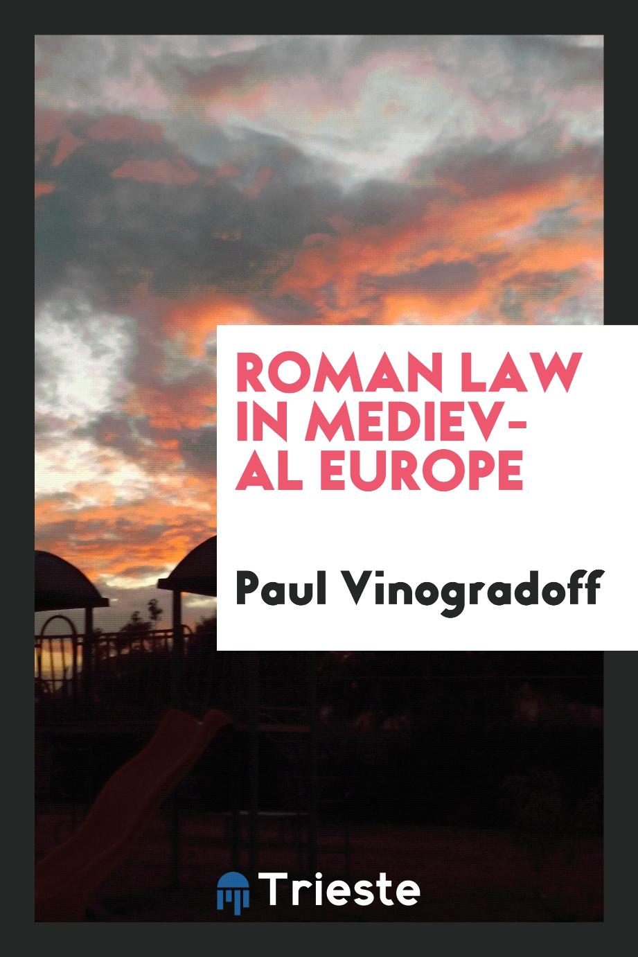 Roman law in medieval Europe