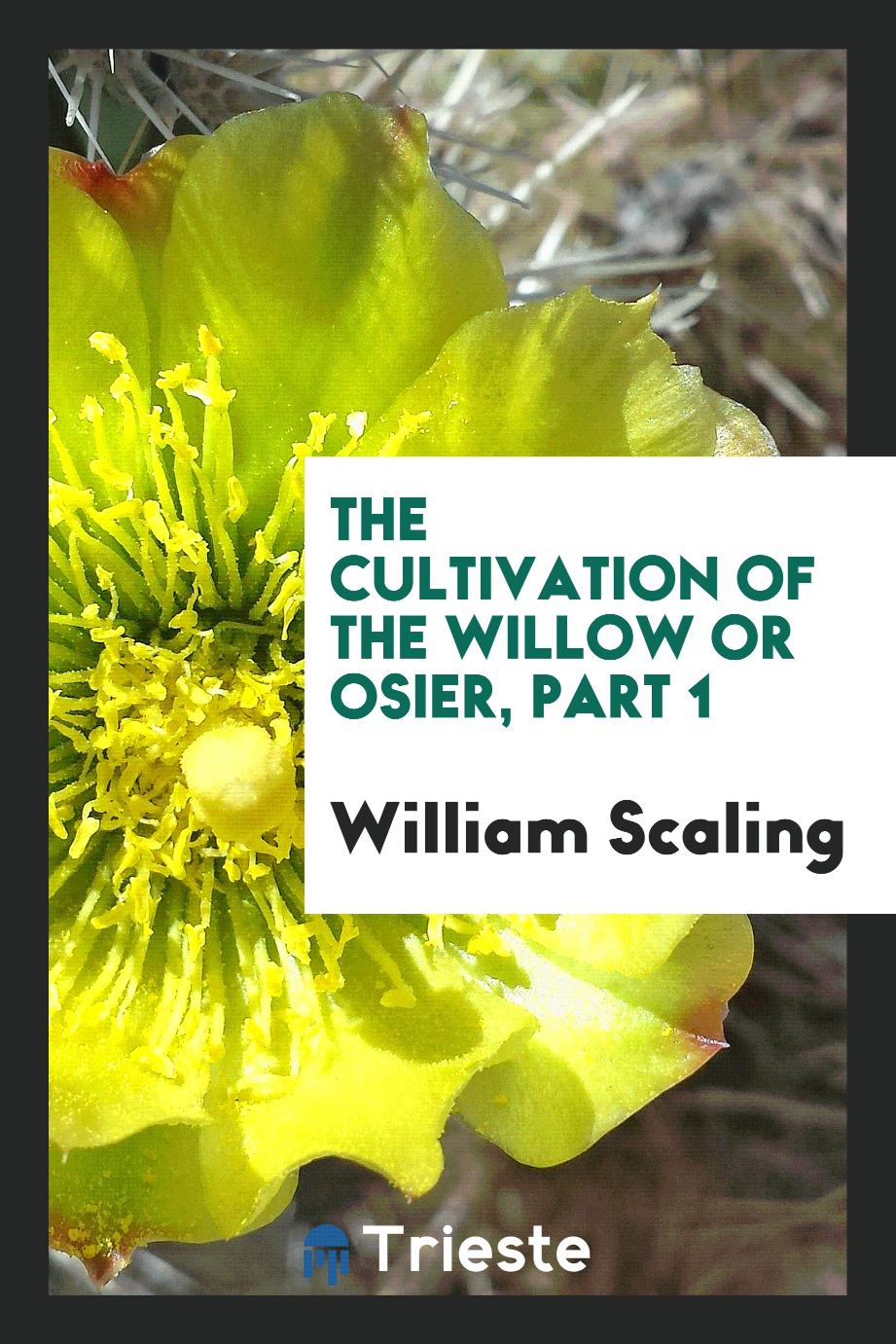 The cultivation of the willow or osier, Part 1