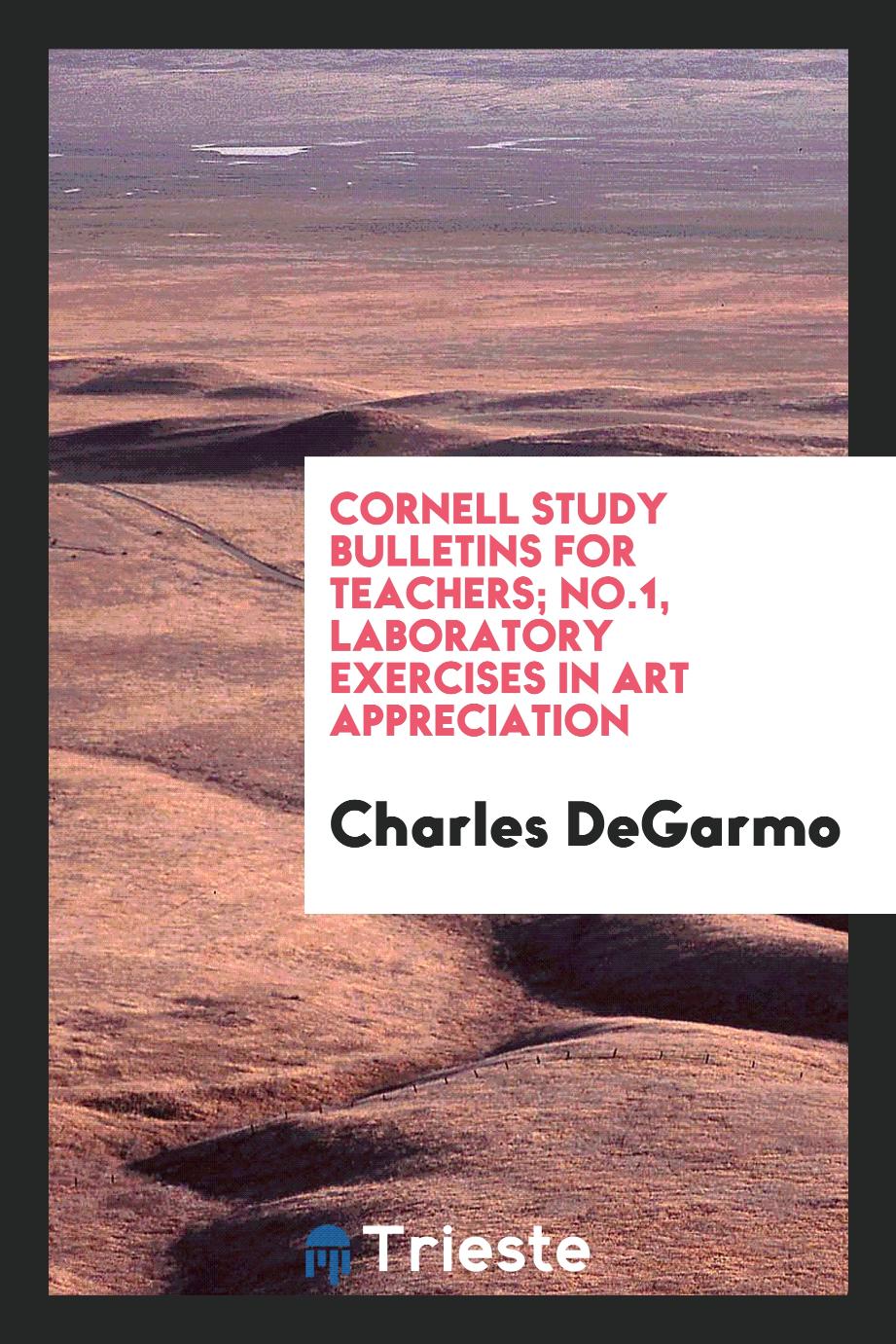 Cornell Study Bulletins for Teachers; No.1, laboratory exercises in Art Appreciation