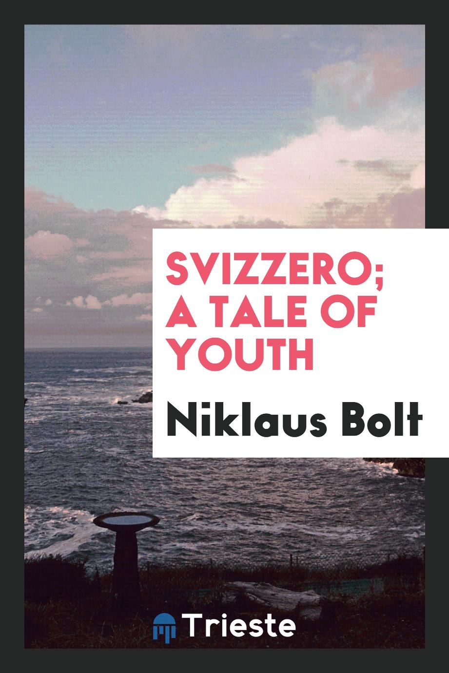 Svizzero; a tale of youth