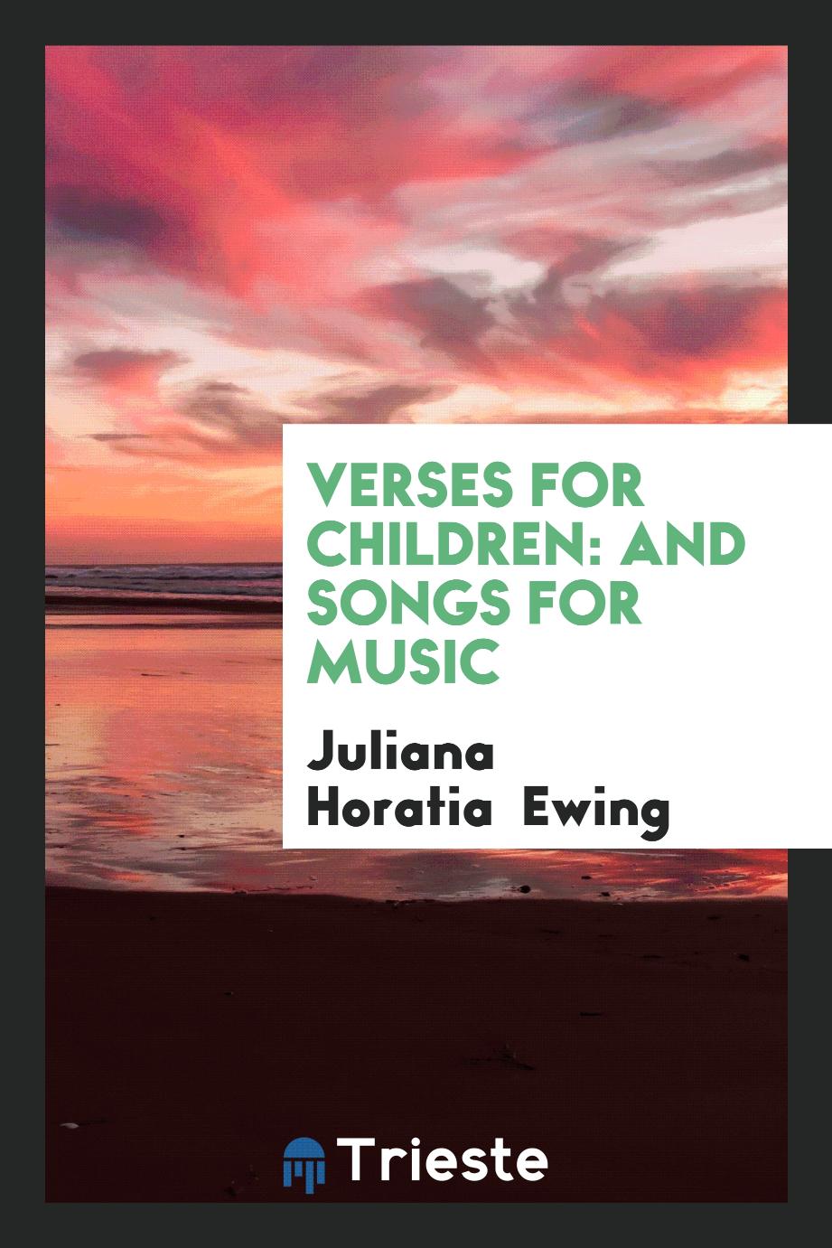 Verses for children: and songs for music