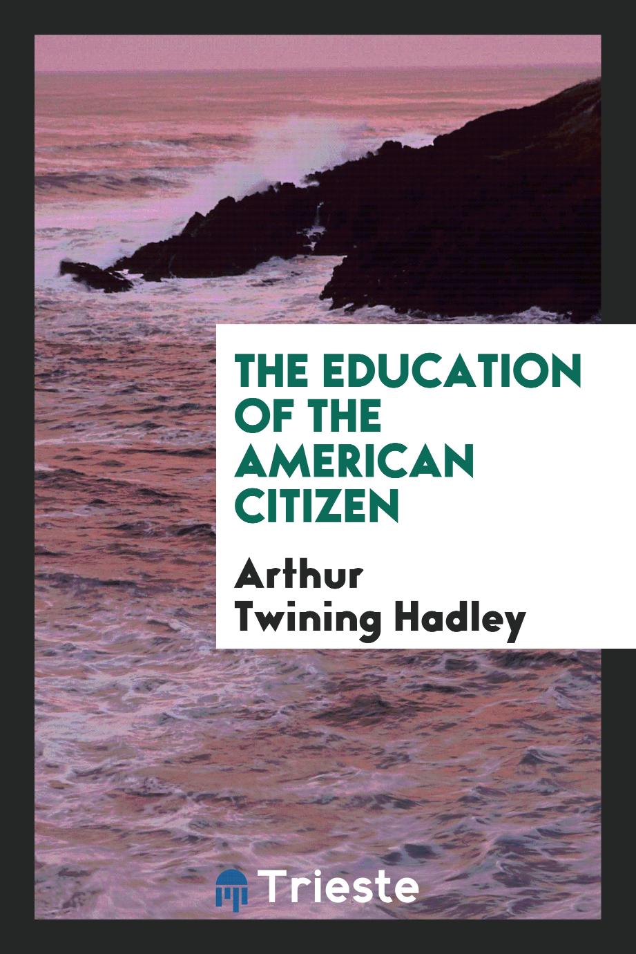 The education of the American citizen