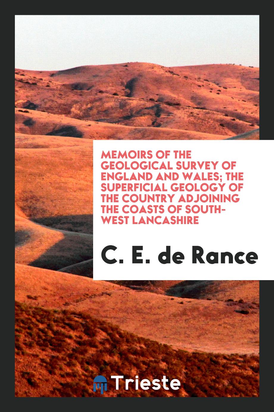 Memoirs of the Geological Survey of England and Wales; The Superficial Geology of the Country Adjoining the Coasts of South-West Lancashire