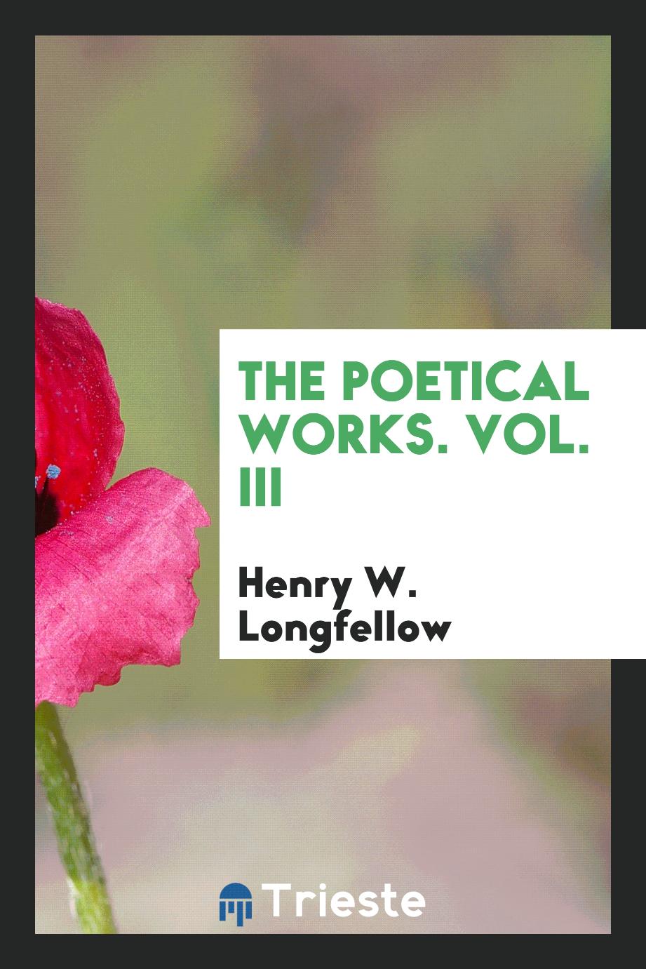 The Poetical Works. Vol. III