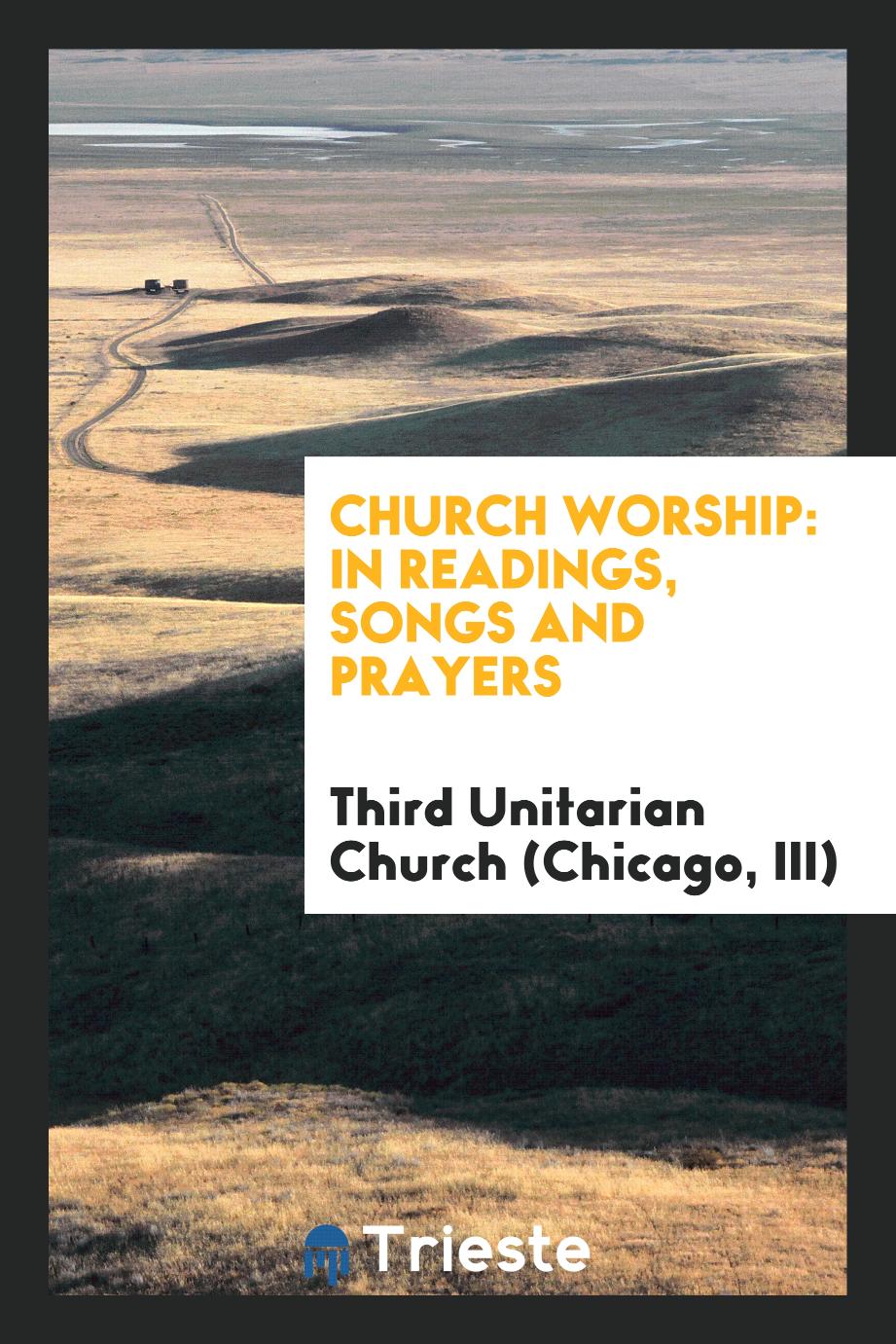 Church Worship: In Readings, Songs and Prayers