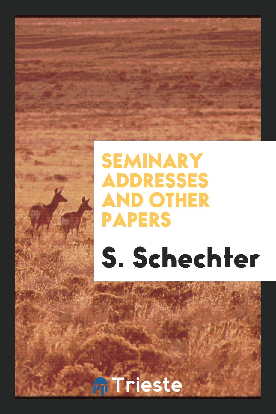Seminary addresses and other papers