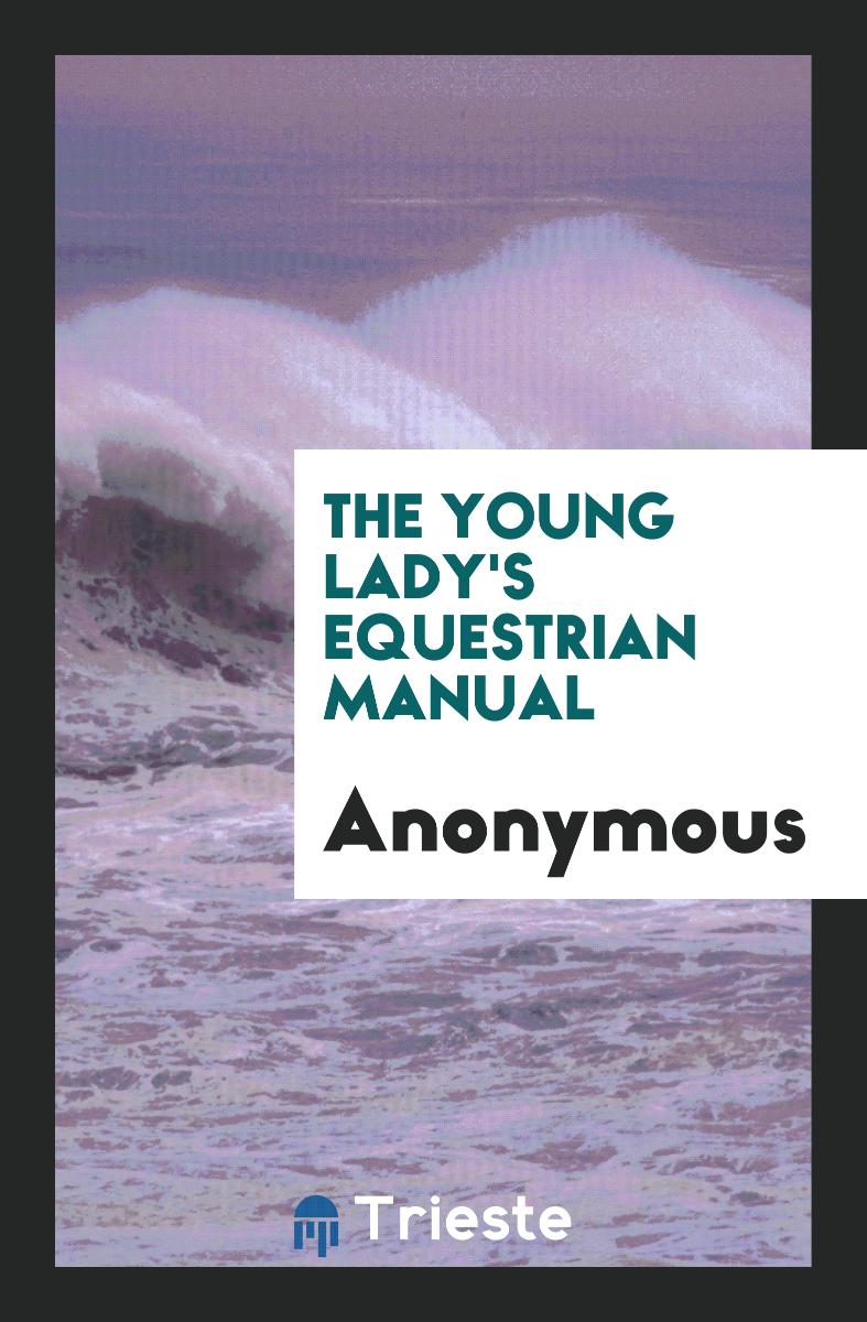 The young lady's equestrian manual