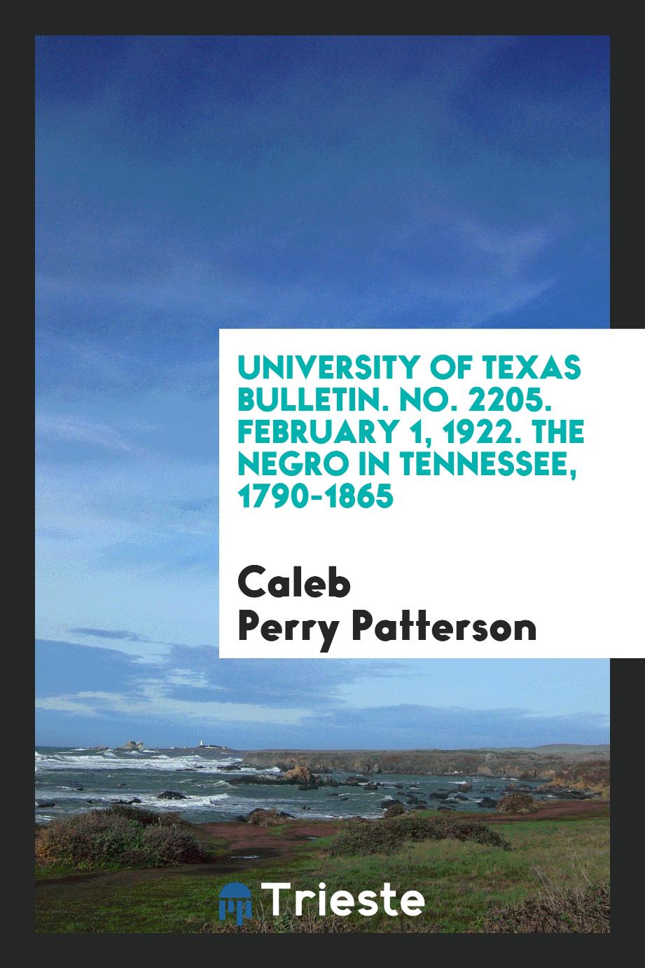 University of Texas Bulletin. No. 2205. February 1, 1922. The Negro in Tennessee, 1790-1865