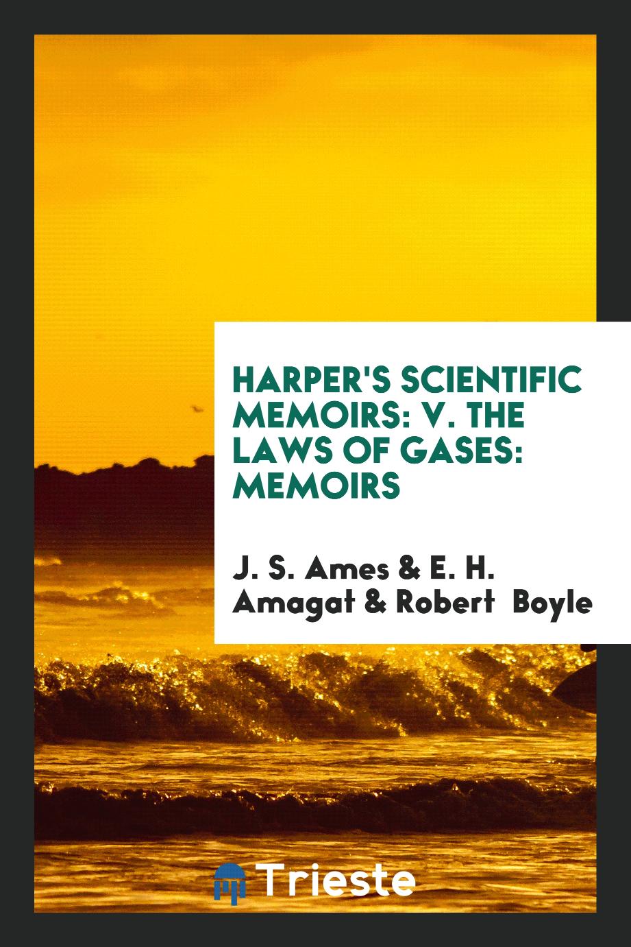 Harper's Scientific Memoirs: V. The Laws of Gases: Memoirs